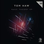 Tom Haw Rave Theory