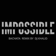 Impossible Dj Khaled