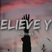 I Believe You