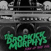 The Dropkick Murphys Turn Up That Dial Full Album