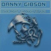 I See Right Through To You Extended Mix Danny Gibson 2025