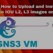 How To Upload And Install Cisco Iou L2 L3 Images On Gns3 Tamil Pgr Spot