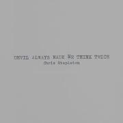Devil Always Made Me Think Twice