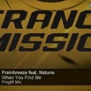 Frainbreeze Feat Natune When You Find Me Proglift Mix