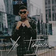 Rik Yo Tampoco