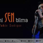 Tohir Sodiqov Buni Sen Bilma