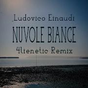 Ludovico Einaudi Nuvole Bianche 4Lienetic Remix