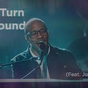 Turn It Around A One