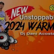 2024 New Warm Up Unstoppable Zumba Dj Dani Acosta