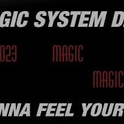 Magic System D J I Wanna Feel Your Fire 2023