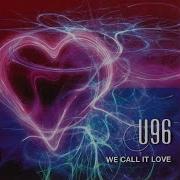We Call It Love Pulsedriver Remix U96