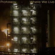 Where We Live Pt 2 Protassov