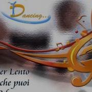 Valzer Lento Più Che Puoi