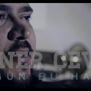 Yener Çevik Bugün Bu Halim