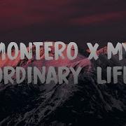 Montero Х The Living Tombstone My Ordinary Life