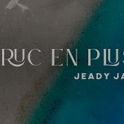 Jeady Jay Truc En Plus Official Visualizer Jeady Jay