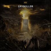 Gridkiller Danger Zone Radio Edit