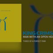 Man With An Open Heart King Crimson