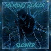 Memory Reboot Slowed Reverb 1 Hour Version Stefanø Mor Music4452