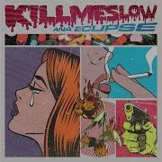 Killmeslow Call Me