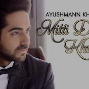 Ayushmann Khurrana Mitti Di Khushboo