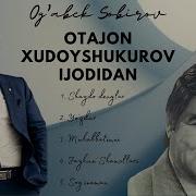 Og Abek Sobirov Ustoz Otajon Xudoyshukurov Ijodidan