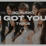 Twice I Got You 8D Audio Use Headphone 8D Pop