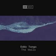 Eddy Tango The Veils Extended