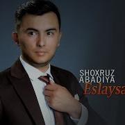 Шохруз Абадия Эслайсанми Shoxruz Abadiya Eslaysanmi