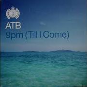 Atb 9Pm Till I Come Signum Remix 1999 Trance Classics