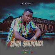 Singa Simukama By Izon T Ug Official Audio 2021 Izon T Official