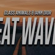 Heat Waves Glass Animals Iann Dior