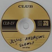 Jessie Andrews Slowly