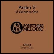 2 Gether As One Original Mix Andro V