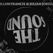 Dillon Francis Julian Jordan The Sound Extended Mix