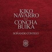 Kiko Navarro Feat Concha Buika Sonando Contigo