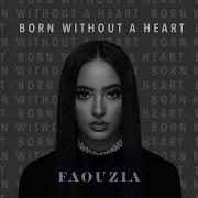 Born Without A Heart Faouzia