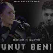 Bengü X Blok3 Unut Beni Prod Melih Kızılboğa Melih Kızılboğa