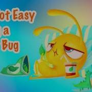 Lazy Bug Don T Go