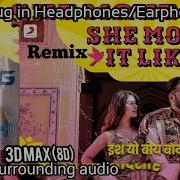 She Move It Like 3D Audio Bass Boosted Badshah Virtual 3D Audio Hq