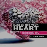 Godson Harden Not Your Heart Feat Nickson