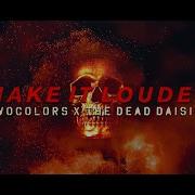 Make It Louder Twocolors The Dead Daisies