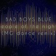 Bad Boys Blue People Of The Night Mg Dance Remix