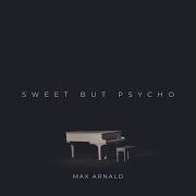 Sweet But Psycho Max Arnald