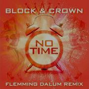 Block Crown No Time Flemming Dalum Remix