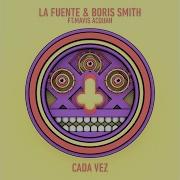 Cada Vez Feat Mavis Acquah La Fuente Boris Smith