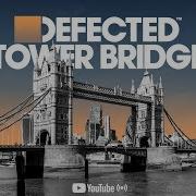 Sam Divine Live Dj Set Defected Tower Bridge