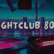 Nightclub 80 S Chillwave Synthwave Mix For The All Nighter