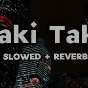 Taki Slowed