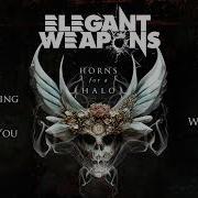 Elegant Weapons Full Album